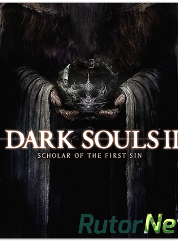 Скачать игру Dark Souls 2: Scholar of the First Sin (2015) PC | Лицензия через торрент на rutor