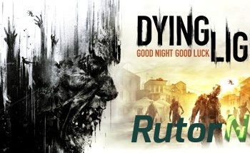 Скачать игру Dying Light v 1.5.1 + DLCs (2015) PC | Патч через торрент на rutor