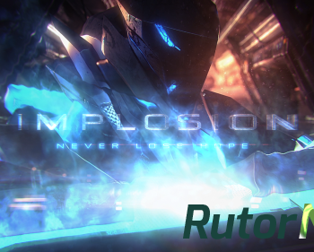 Скачать игру Implosion - Never Lose Hope (2015) Android через торрент на rutor