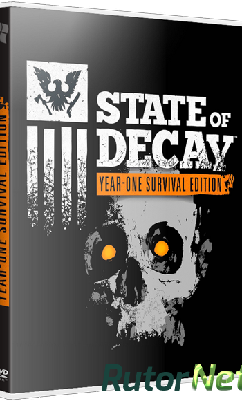 Скачать игру State of Decay: Year One Survival Edition (2015) PC | RePack от SEYTER через торрент на rutor