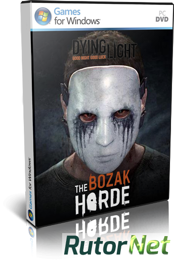 Скачать игру Dying Light : The Bozak Horde (2015) Лицензия через торрент на rutor