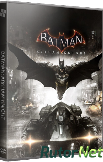 Скачать игру Batman: Arkham Knight - Premium Edition (2015) PC | RePack от xatab через торрент на rutor