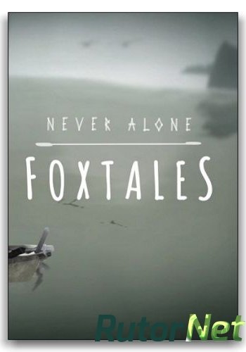 Скачать игру Never Alone - Foxtales (2015) PC | RePack от XLASER через торрент на rutor