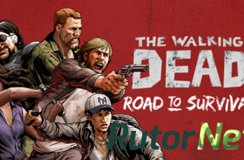 Скачать игру Ходячие мертвецы: Дорога жизни / Walking Dead: Road to Survival (2015) Android через торрент на rutor