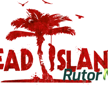 Скачать игру Dead Island - Антология (2011-2014) PC | RePack by Mizantrop1337 через торрент на rutor