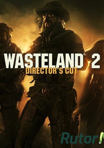 Скачать игру Wasteland 2: Director's Cut (2015) PC | RePack от FitGirl через торрент на rutor