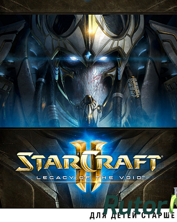 Скачать игру StarCraft 2: Legacy of the Void (2015) PC | Battle-Rip через торрент на rutor