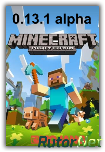 Скачать игру Minecraft - Pocket Edition v0.13.1 alpha (2015) Android через торрент на rutor