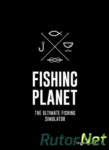 Скачать игру Fishing Planet 2015, RUS, DL, Steam-Rip через торрент на rutor