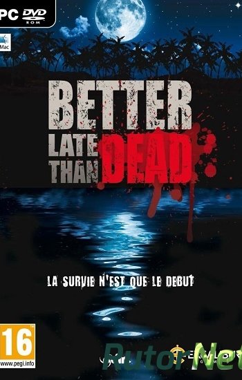 Скачать игру Better Late Than DEAD (Merge Games, Excalibur) (RUS/ENG/MULTi11) L - PLAZA через торрент на rutor