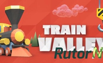 Скачать игру Train Valley (2015) PC | Лицензия через торрент на rutor