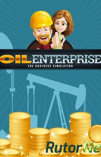 Скачать игру Oil Enterprise (2016) PC | Лицензия через торрент на rutor