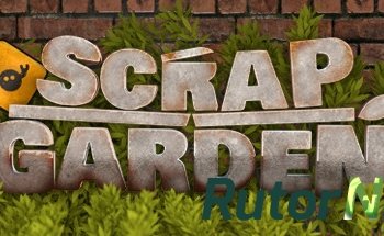 Скачать игру Scrap Garden (2016) PC | Лицензия через торрент на rutor