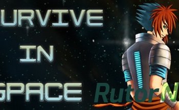 Скачать игру Survive in Space (2016) PC | Лицензия через торрент на rutor