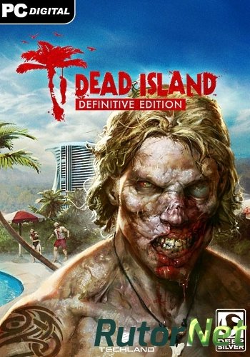 Скачать игру Dead Island - Definitive Edition (2016) PC | Лицензия через торрент на rutor