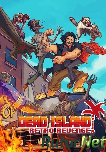 Скачать игру Dead Island: Retro Revenge (2016) PC | Лицензия через торрент на rutor