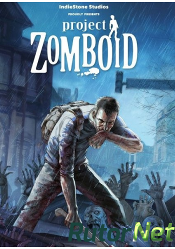 Скачать игру Project Zomboid v34.28 (2013) РС | Лицензия через торрент на rutor