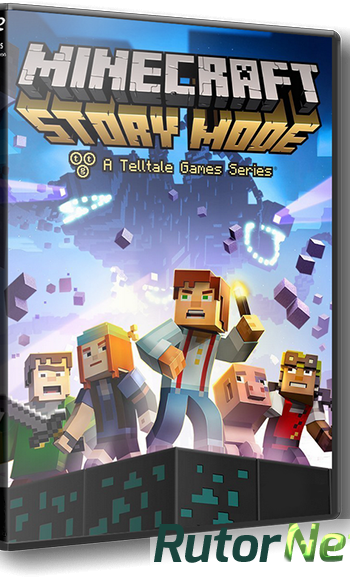 Скачать игру Minecraft: Story Mode - A Telltale Games Series. Episode 1-6 (2015) PC | RePack от Valdeni через торрент на rutor