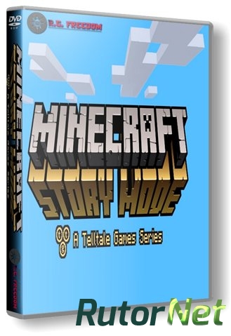 Скачать игру Minecraft: Story Mode - A Telltale Games Series. Episode 1-6 (2015) PC | RePack от R.G. Freedom через торрент на rutor