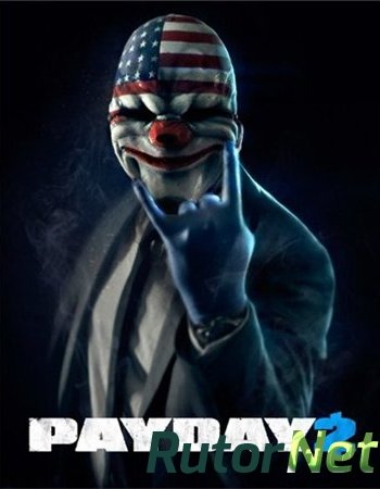 Скачать игру PayDay 2: Game of the Year Edition v 1.53.0 (2015) PC | Патч через торрент на rutor