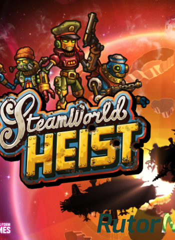 Скачать игру SteamWorld Heist (2016) PC | RePack через торрент на rutor