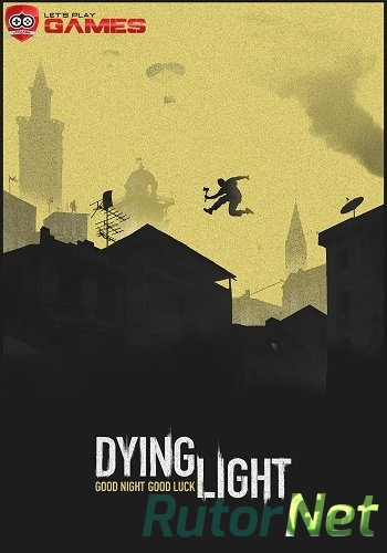 Скачать игру Dying Light: The Following - Enhanced Edition v.1.11.2 (2015) PC | Steam-Rip от Let'sРlay через торрент на rutor