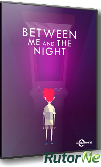 Скачать игру Between Me and The Night (2016) PC | RePack от R.G. Механики через торрент на rutor