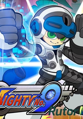 Скачать игру Mighty No. 9 (2016) PC | Лицензия через торрент на rutor