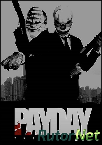 Скачать игру PayDay: The Heist v 1.22.0 (2011) PC | RePack by Mizantrop1337 через торрент на rutor