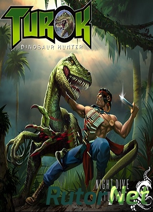 Скачать игру Turok: Dinosaur Hunter (2015) PC | Steam-Rip через торрент на rutor