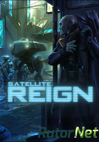 Скачать игру Satellite Reign v 1.13.02 (2015) PC | Repack от Other's через торрент на rutor