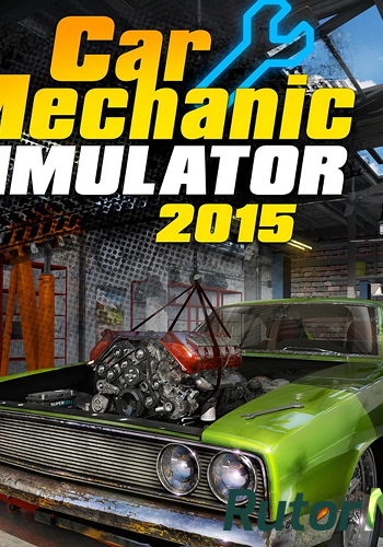 Скачать игру Car Mechanic Simulator 2015: Gold Edition v 1.0.7.7 hf1 + 7 DLC (2015) PC | RePack от xatab через торрент на rutor