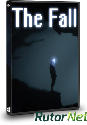 Скачать игру The Fall v 2.31 (2014) PC | RePack от Valdeni через торрент на rutor