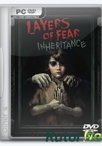 Скачать игру Layers of Fear: Inheritance (2016) PC | Repak от Other's через торрент на rutor