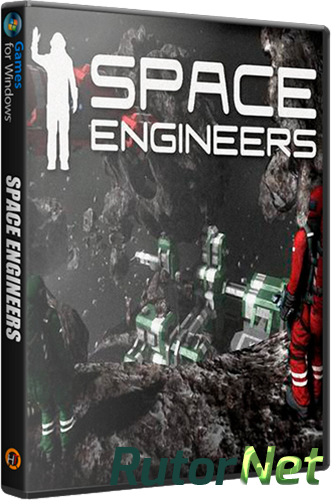 Скачать игру Космические Инженеры / Space Engineers v 01.146.007 (2014) PC | RePack через торрент на rutor