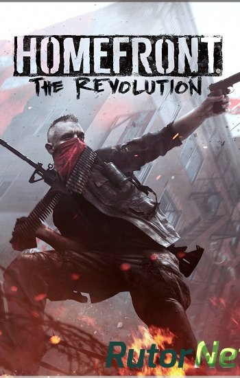 Скачать игру Homefront - The Revolution v.1.0.68.5408 + 6 DLC (2016) PC | RePack от XLASER через торрент на rutor