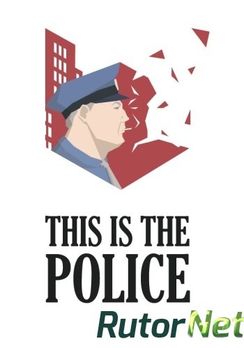 Скачать игру This Is the Police v1.0.34 (2016) PC | RePack через торрент на rutor