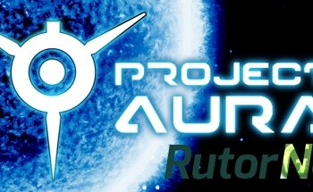 Скачать игру Project AURA v2.95 (2015) PC | Early Access через торрент на rutor