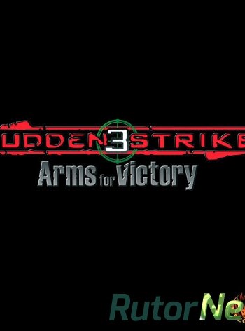 Скачать игру Sudden Strike 3: Arms for Victory (2007) PC | Лицензия через торрент на rutor