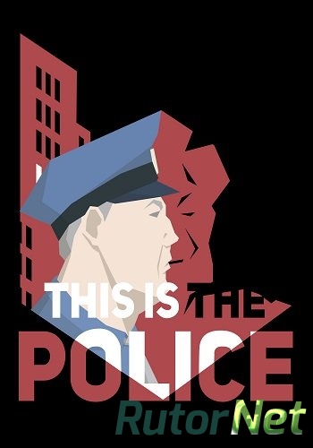 Скачать игру This Is the Police v.1.0.40r3 (2016) PC | RePack от Let'sPlay через торрент на rutor