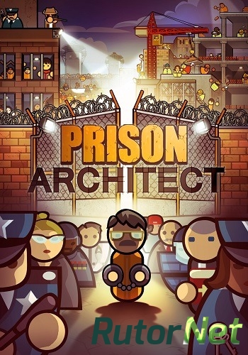 Скачать игру Prison Architect v.2.0 (2015) PC | Steam-Rip от Let'sPlay через торрент на rutor