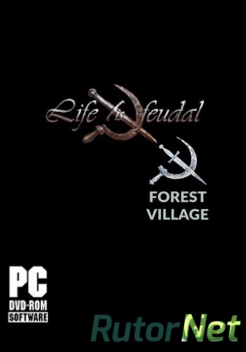 Скачать игру Life is Feudal: Forest Village v.0.9.4095 (2016) PC | RePack от Mr.XXX через торрент на rutor