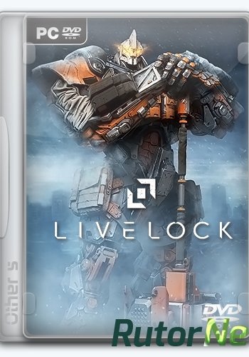 Скачать игру Livelock (2016) PC | Repack от Other's через торрент на rutor