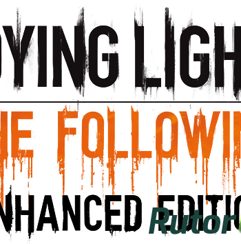 Скачать игру Dying Light: The Following - Enhanced Edition v.1.12.0 (2015) PC | Патч через торрент на rutor