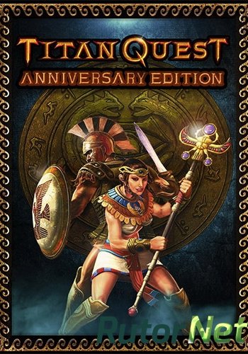 Скачать игру Titan Quest: Anniversary Edition Update 3 (2016) PC | Лицензия через торрент на rutor