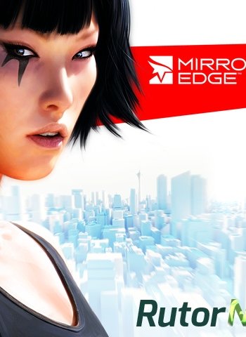 Скачать игру Mirror's Edge (2009) PC | RePack от FitGirl через торрент на rutor