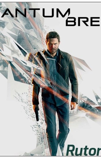 Скачать игру Quantum Break (2016) PC | RePack от xatab через торрент на rutor