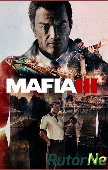 Скачать игру Мафия 3 / Mafia III - Digital Deluxe Edition (2016) PC | Лицензия через торрент на rutor