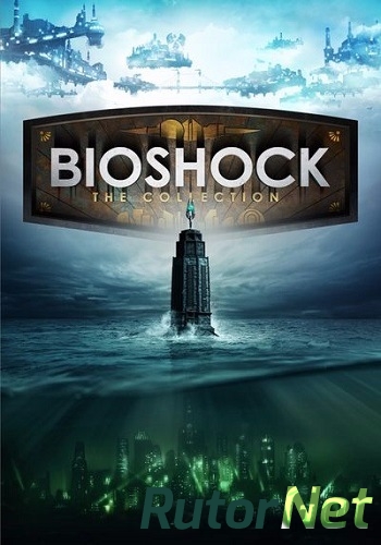 Скачать игру BioShock: Collection - Remastered (2016) PC | RePack от VickNet через торрент на rutor