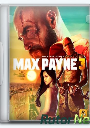 Скачать игру Max Payne 3 (2012) Ru/Multi (1.0.0.196/dlc) Complete Edition Лицензия через торрент на rutor